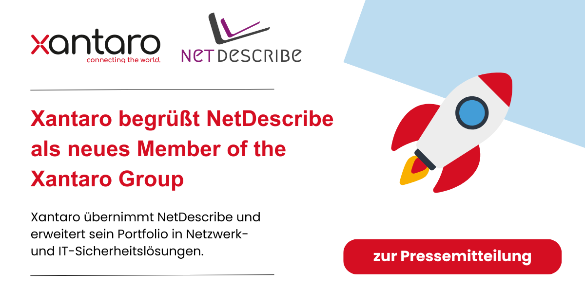 Xantaro-Gruppe übernimmt NetDescribe GmbH und kündigt weitere Expansion an